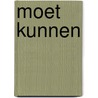 Moet kunnen by Herman Pleij