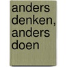 Anders denken, anders doen door Robert de Graaff