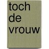 Toch de vrouw door Melvin Konner