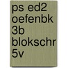 PS ED2 OEFENBK 3B BLOKSCHR 5V door Marion van der Meulen