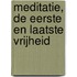 Meditatie, de eerste en laatste vrijheid