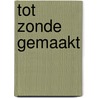 Tot zonde gemaakt door G.A. van den Brink
