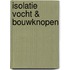 Isolatie vocht & bouwknopen