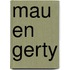 Mau en Gerty