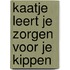 Kaatje leert je zorgen voor je kippen