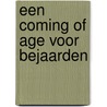 Een coming of age voor bejaarden by Rik van den Bos