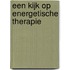 Een kijk op energetische therapie