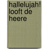 Hallelujah! looft de Heere by M. Quist