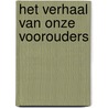 Het verhaal van onze voorouders by Richard Dawkins