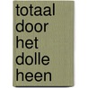Totaal door het dolle heen by Karen Joy Fowler