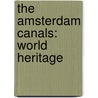 The Amsterdam canals: world heritage by Pieter Vlaardingerbroek