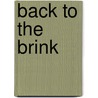 Back to the brink by Tim Sweijs