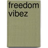 Freedom Vibez door Rumi Knoppel