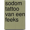 SODOM Tattoo van een Feeks by Jan Snippe