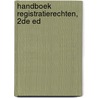 Handboek registratierechten, 2de ed door Tim Wustenberghs