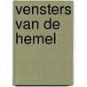Vensters van de hemel by Hennie Oude Middendorp