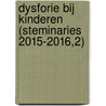 Dysforie bij kinderen (Steminaries 2015-2016,2) door Youri Maryn