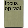 Focus op taal door Marijke Huizinga