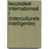 Keuzedeel Internationaal I (Interculturele intelligentie) door Onbekend