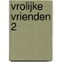 Vrolijke vrienden 2