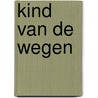 Kind van de wegen by Linda Wormhoudt