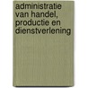 Administratie van handel, productie en dienstverlening by P.A.A.M. Kuppen
