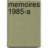Memoires 1985-A