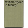 Textielerfgoed in Tilburg by Ronald Peeters