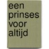 Een prinses voor altijd
