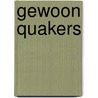 Gewoon Quakers by Erik Dries