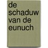 De schaduw van de eunuch