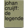 Johan Cruijff: de legende door Matty Verkamman