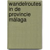 Wandelroutes in de provincie Málaga by Hugo Renaerts