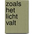 Zoals het licht valt