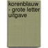 Korenblauw - grote letter uitgave