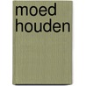 Moed houden door Anne van der Meiden