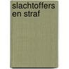 Slachtoffers en straf by J.M. ten Voorde