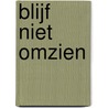 Blijf niet omzien door Nelleke Wander