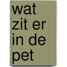 Wat zit er in de pet door Geesje vogelaar-van Mourik