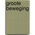 Groote beweging