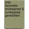 Mijn favoriete Arubaanse & Curaçaose gerechten by James Ocalia