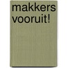 Makkers vooruit! door René van Hoften