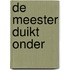 De meester duikt onder
