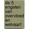 De 5 Engelen van overvloed en welvaart by John Breukels