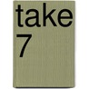 Take 7 by Vonne van der Meer