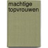 Machtige topvrouwen