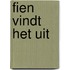Fien vindt het uit