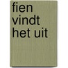 Fien vindt het uit by Harmen van Straaten