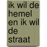 Ik wil de hemel en ik wil de straat door Luuk Gruwez