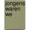 Jongens waren we door Chris van Esterik